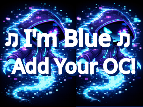♫ I'm Blue ♫ || Pixel Phantom Edition!