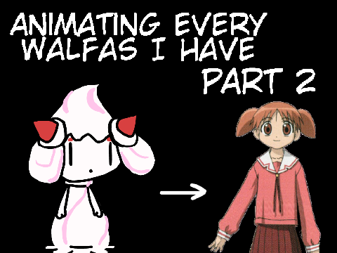 Animating every Walfas I have - PART 2