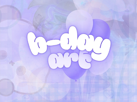 #015: b-day art ~`☆