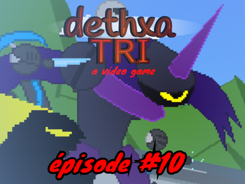 dethxa tri épisode 10