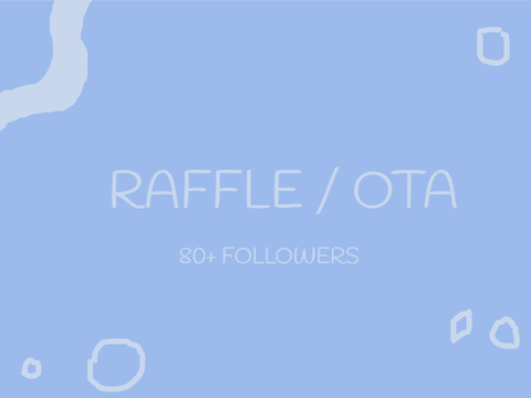 - - ☆ - - 80+ RAFFLE / OTA - - ☆ - -