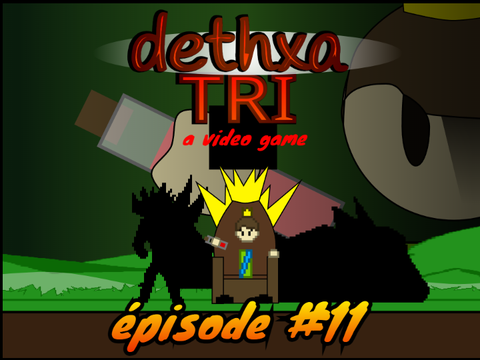 dethxa tri épisode 11 (final)