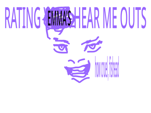 Rating EMMA'S me outs but it's me