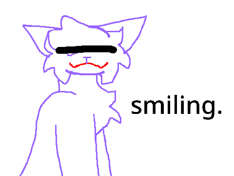SEE I'M SMILING.