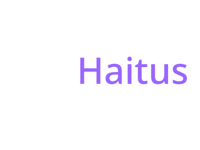 HAITUS (BACK YAYY)
