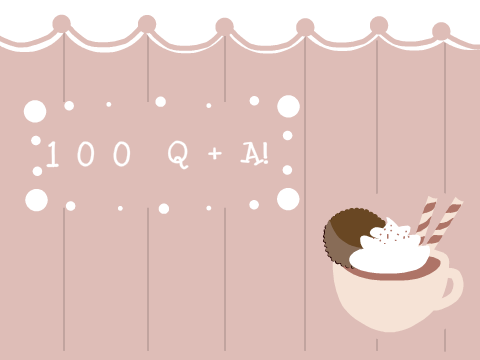 100 Follower Q + A!