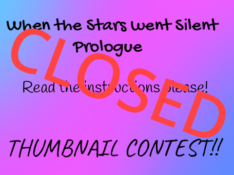  {Closed} When the Stars went Silent Prologue TN contest!