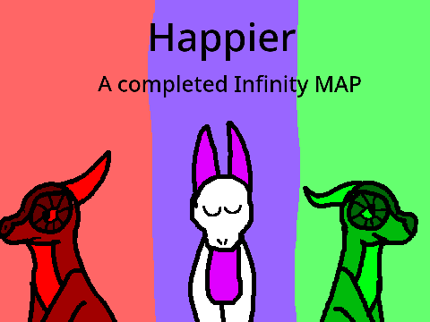 Happier-A Complete Infinity MAP!