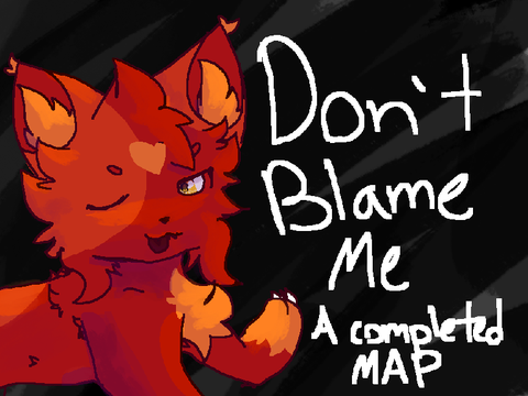 Don't Blame Me ✷ TNE