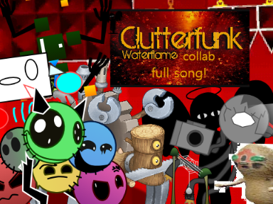 Clutterfunk by Waterflame | Collab [the song]