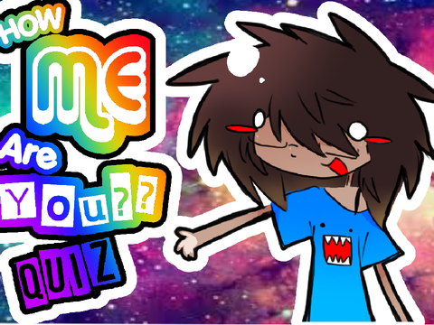how ME are YOU quiz!!!!!!!!!!! (Remake)