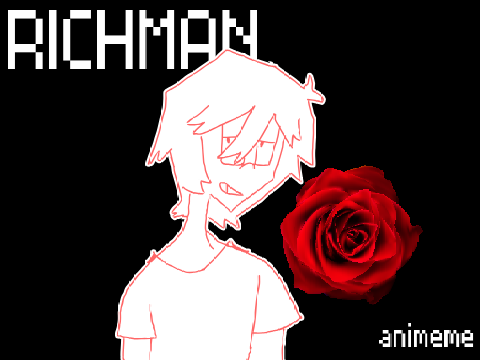 RICHMAN ★ ANIMEME