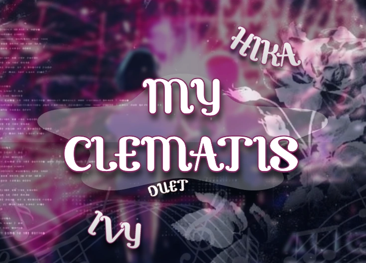 ᴍʏ ᴄʟᴇᴍᴀᴛɪꜱ - ᴄᴏᴠᴇʀ ʙʏ ɪᴠʏ + ʜɪᴋᴀ
