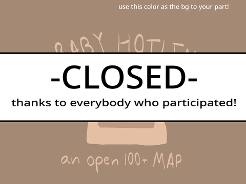 CLOSED // BABY HOTLINE \\ 100+ MAP!