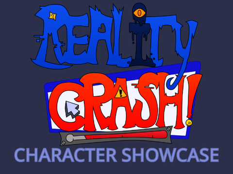 Reality-Crash: Character Showcase