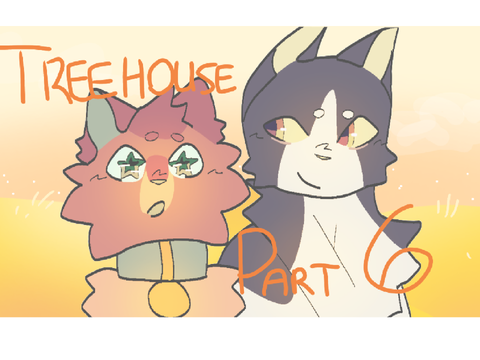 TREEHOUSE - Part 6