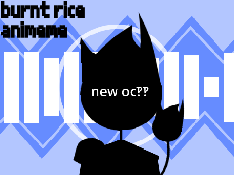 ✩‧₊˚°•* burnt rice // animeme *•°˚₊‧✩
