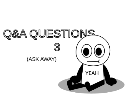 Q&A Questions 3 [OPEN].