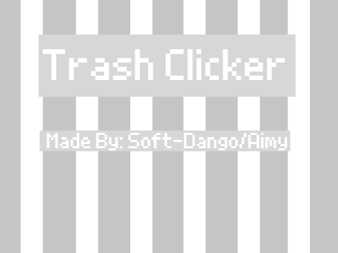Very Simple Trash Clicker