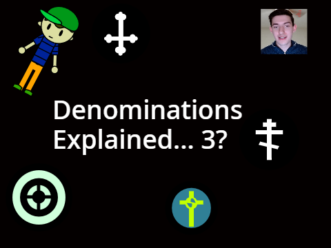 Denominations Explained 3?