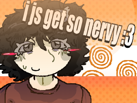 i just get so nervy - meme