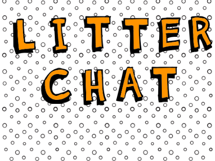 ~ litter chat ~