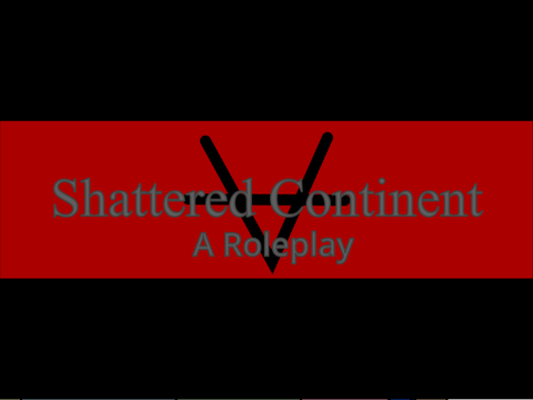 Shattered Continent: A Roleplay