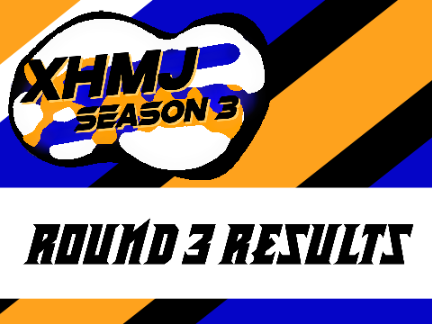 XHMJ Season 3 Round 3 Results