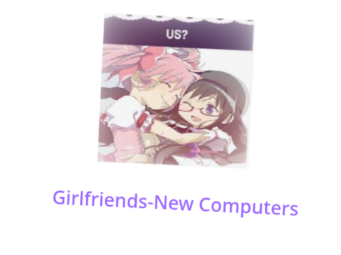 ✧･ﾟ:*Girlfriends-New Computers *:･ﾟ✧