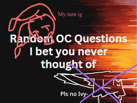 Random OC questions I bet you never thought about remix remix