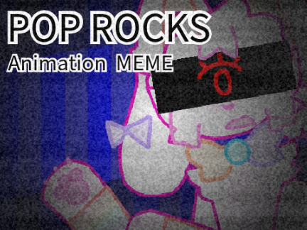 POP ROCKS || CCE || Animation MEME || Template