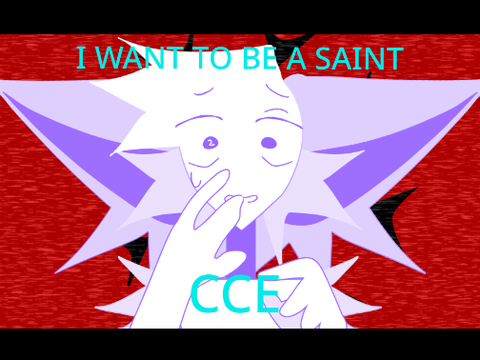 I want to be a saint || cce