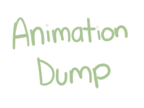 ANIMATION DUMP 