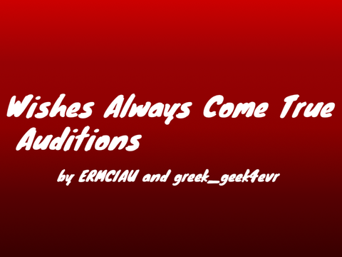 Wishes Come True Audition