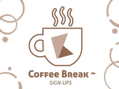 Coffeebreak! Signups: Kauvier Edition