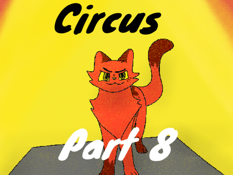 Circus - Part 8