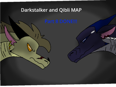 PART 8 DONE Darkstalker and Qibli MAP 