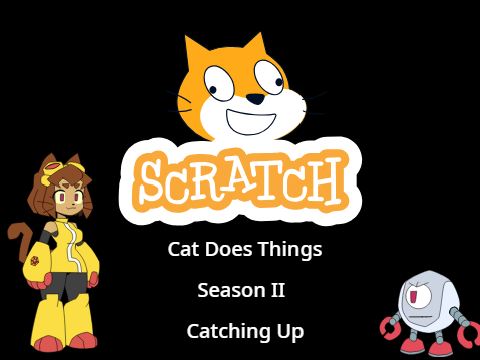 SCRATCH CAT DOES THINGS SEASON II EPISODE I: CATCHING UP | #all #animations #art #gameoverse