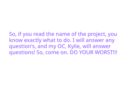 Ask me and my OC questions!