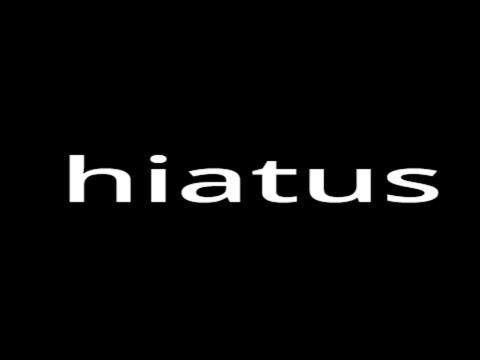hiatus