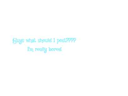 Like, IDK what to post!! Give me ideas pls!!