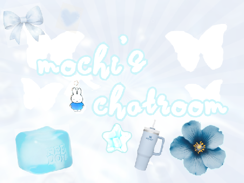 mochi's chatroom!