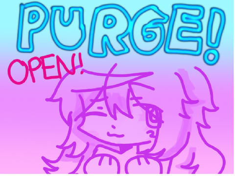 purge 14/14 OPEN
