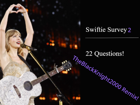 Swiftie Survey Batch 2! remix
