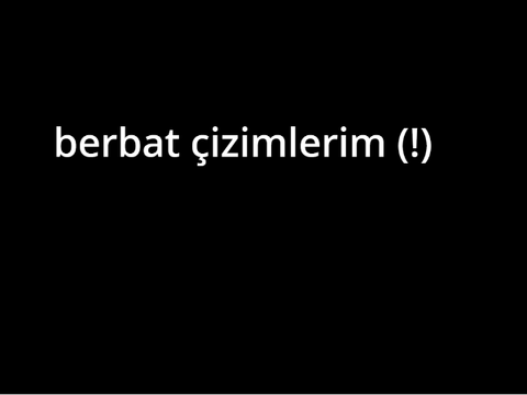 berbat çizimlerim ;-;