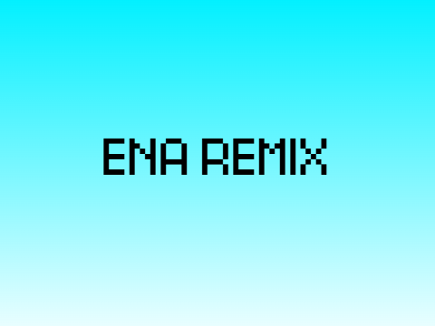[ ENA REMIX // animeme ]
