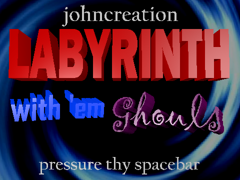 Labyrinth with 'em Ghouls