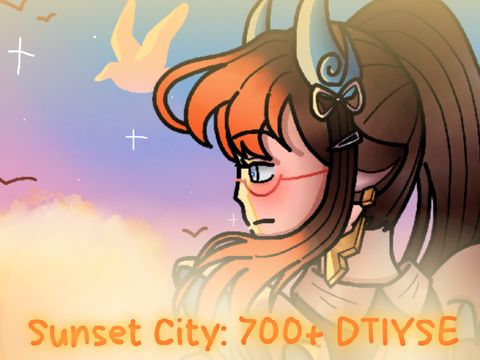 ※ Sunset City ¦ 700+ DTIYSE ※