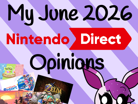 My June 2026 Nintendo Direct Opinions