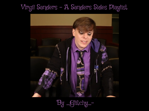 Sanders Sides Playlist || Pt 1: Virgil ||